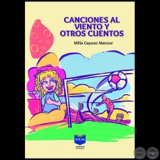 CANCIONES AL VIENTO - Autora: MILIA GAYOSO MANZUR - Año 2021